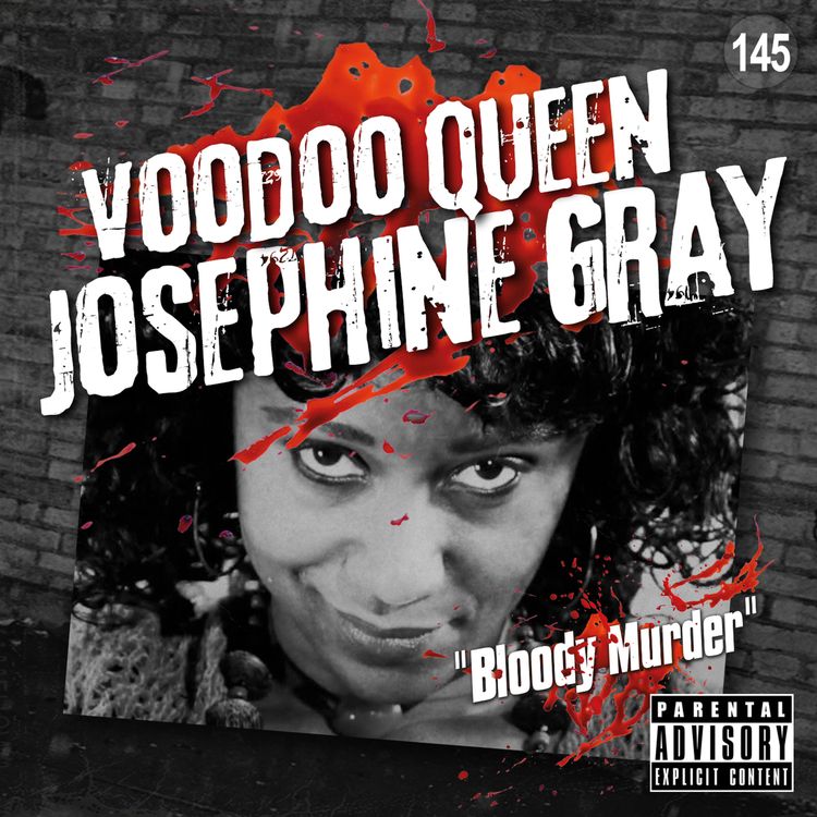 cover art for 145. Voodoo Queen Josephine Gray