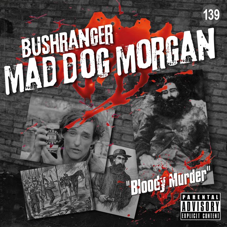 cover art for 139. Bushranger Mad Dog Morgan