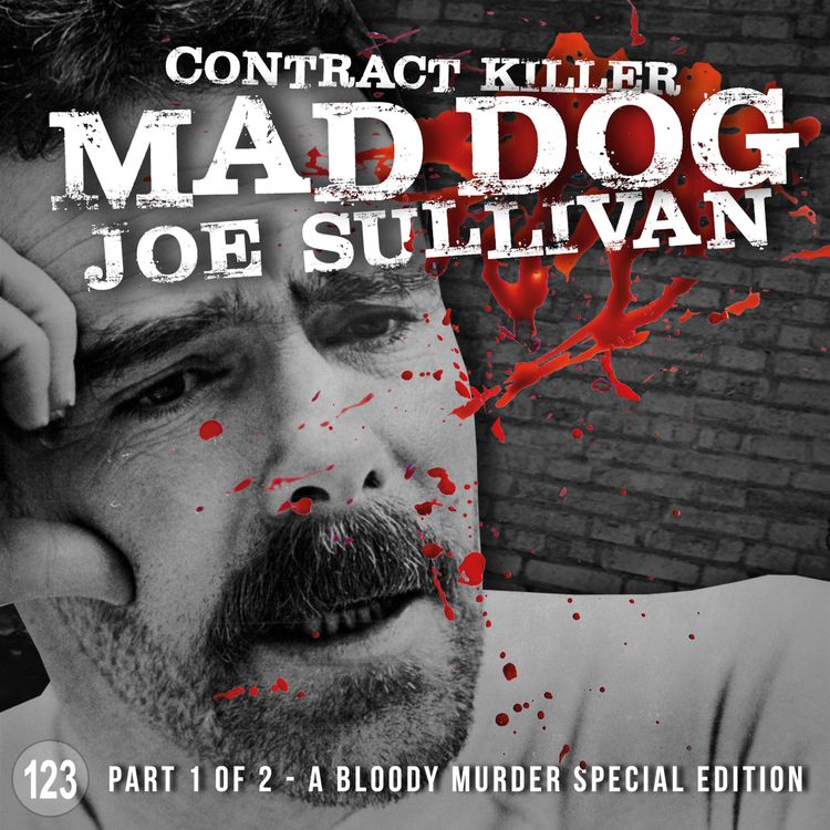 cover art for 123. Contract Killer Mad Dog Joe Sullivan - Part 1