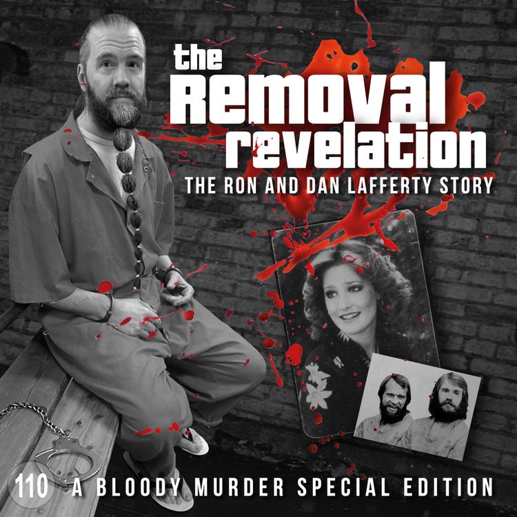 cover art for 110. The Removal Revelation: The Ron and Dan Lafferty Story