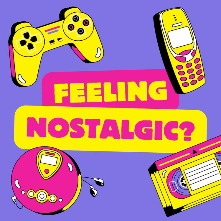 cover art for NEW PODCAST - Feeling Nostalgic?