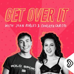 cover art for Get Over It with John Robles & Concetta Caristo