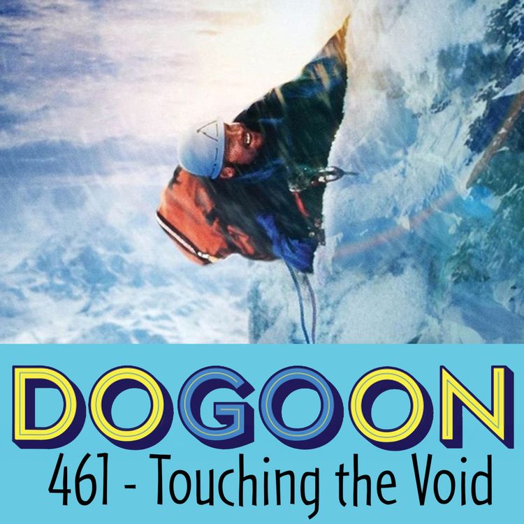 cover art for 461 - Touching The Void, The Disastrous Climb of Siula Grande