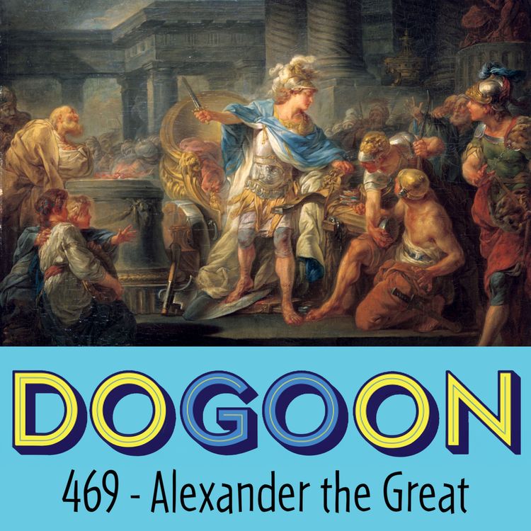 cover art for 469 - Alexander The Great