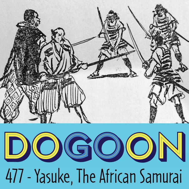 cover art for 477 - Yasuke, The African Samurai