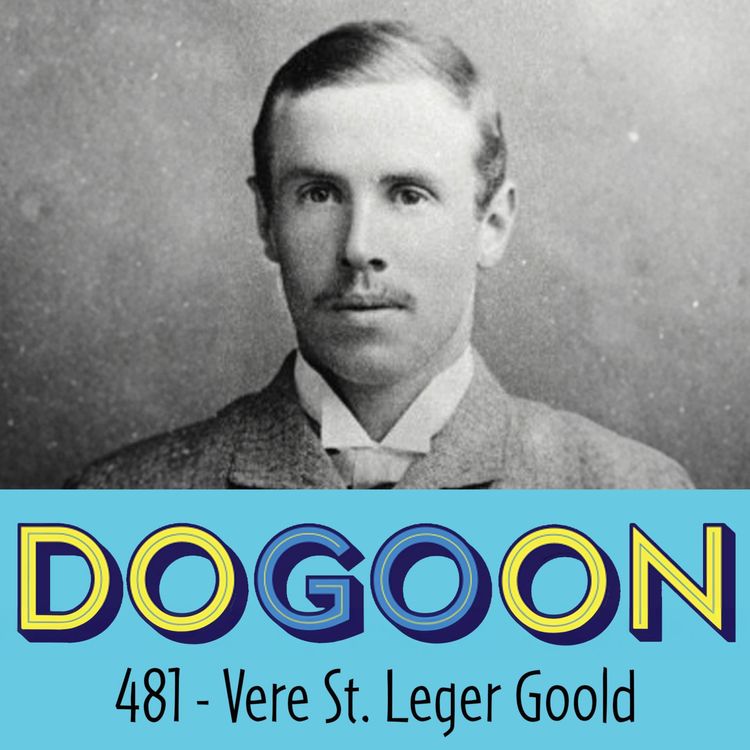 cover art for 481 - Vere St. Leger Goold: The Irish Tennis Champion Murderer