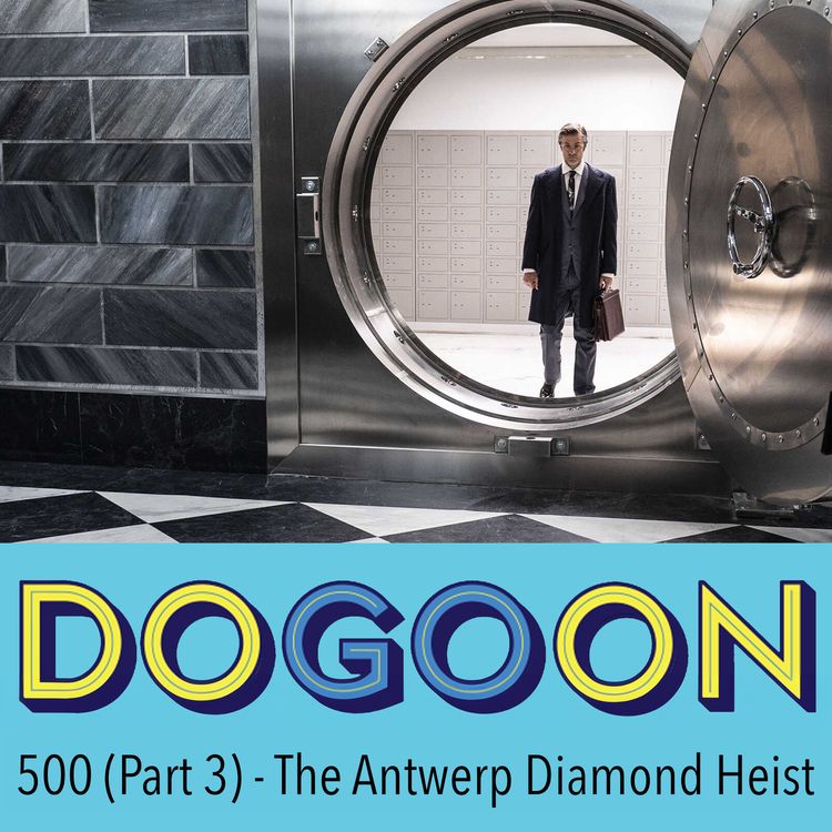 cover art for 500 (Part 3) - The Antwerp Diamond Heist with Wil Anderson and Rhys Nicholson
