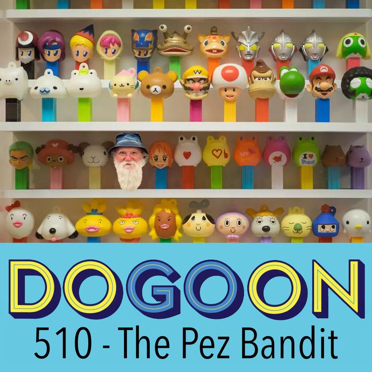 cover art for 510 - The Pez Bandit