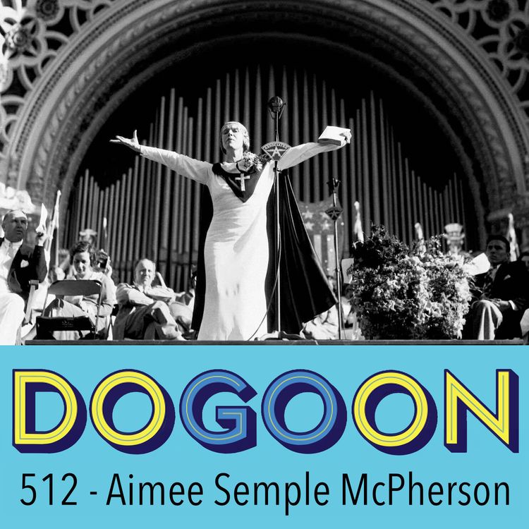 cover art for 512 - The Disappearance of Aimee Semple McPherson