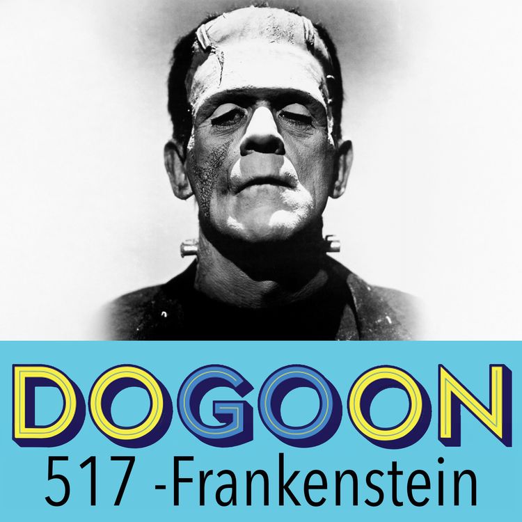 cover art for 517 - The History of Frankenstein
