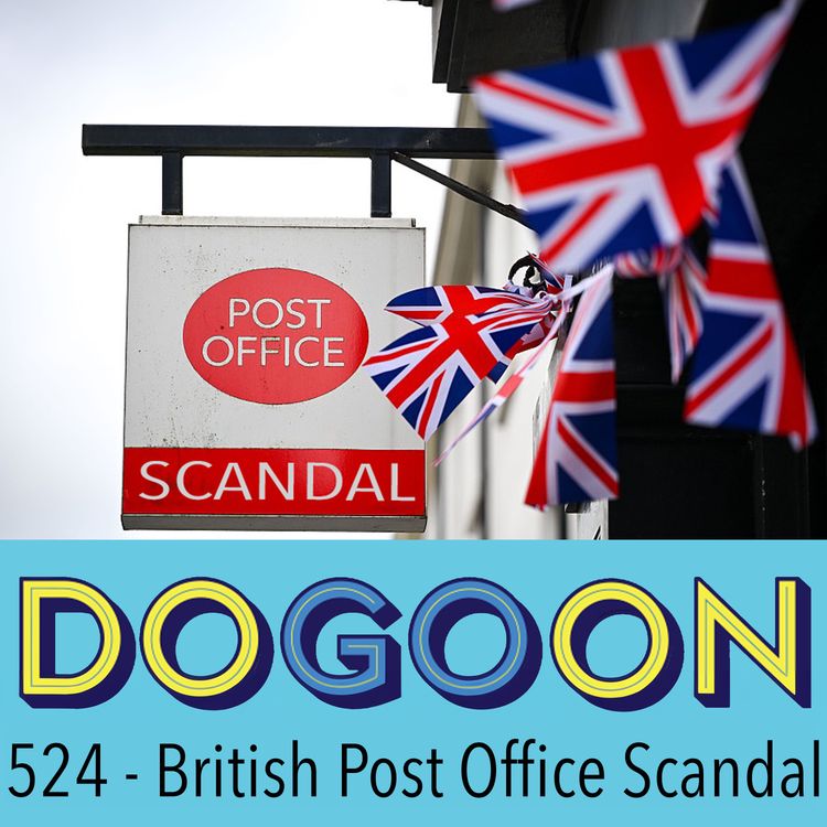 cover art for 524 - The British Post Office Scandal