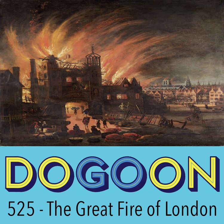 cover art for 525 - The Great Fire of London