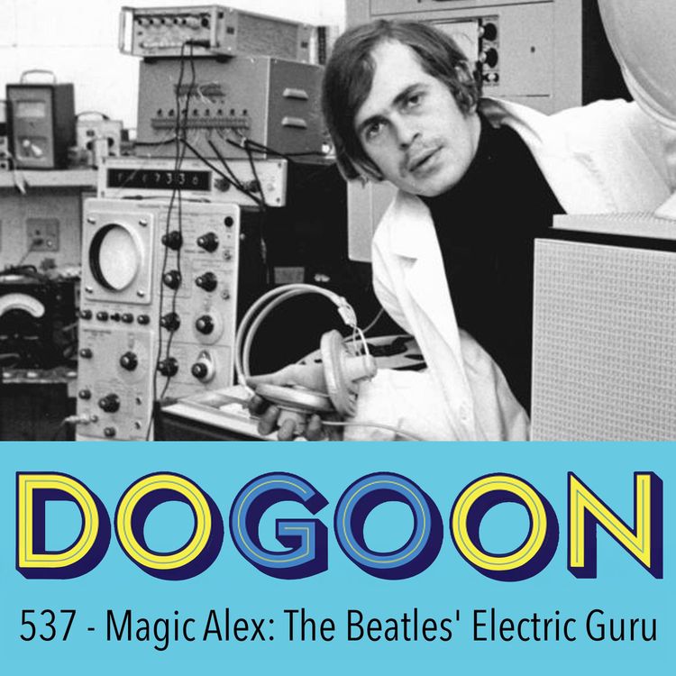 cover art for 537 - Magic Alex, The Beatles' Electric Guru