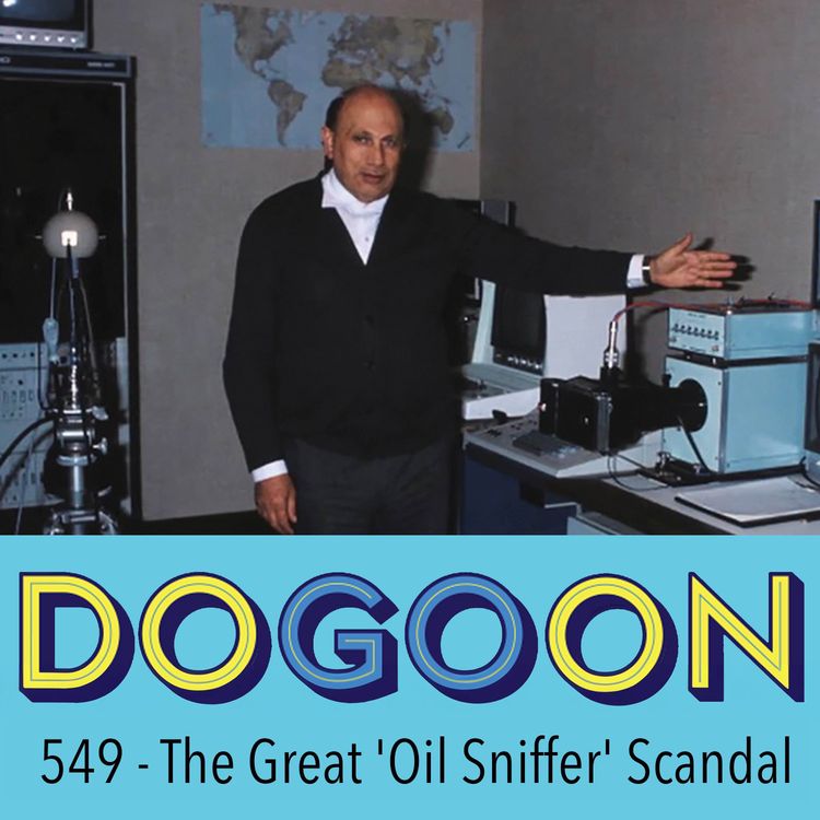 cover art for 549 - The Great 'Oil Sniffer' Scandal