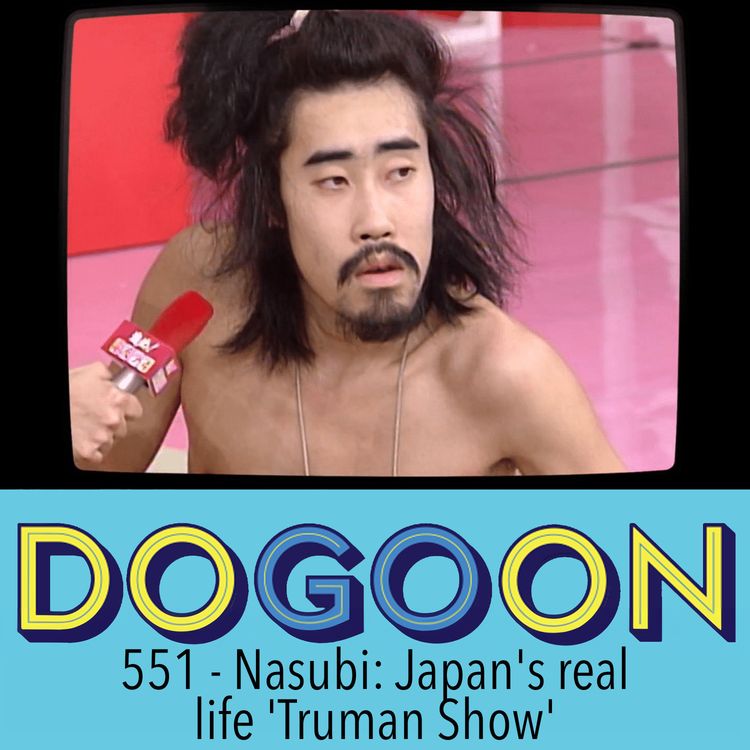 cover art for 551 - Nasubi; Japan's real life 'Truman Show' 