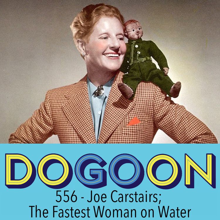 cover art for 556 - Joe Carstairs; The Fastest Woman on Water