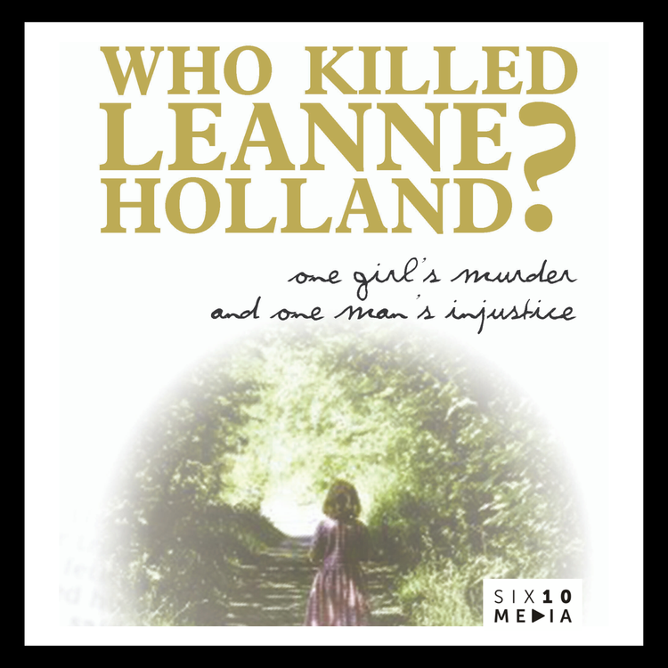 cover art for Introducing 'Who Killed Leanne Holland?' by Six10 Media