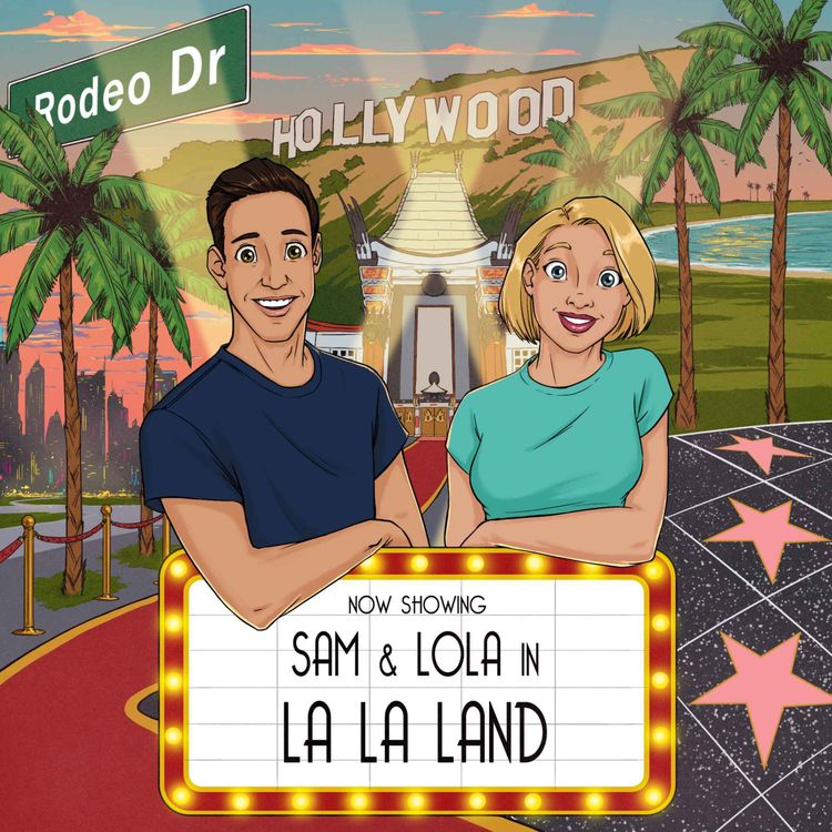 cover art for 223. Sam & Lola in LA LA LAND: Behind the scenes of the feature film - Senior Year