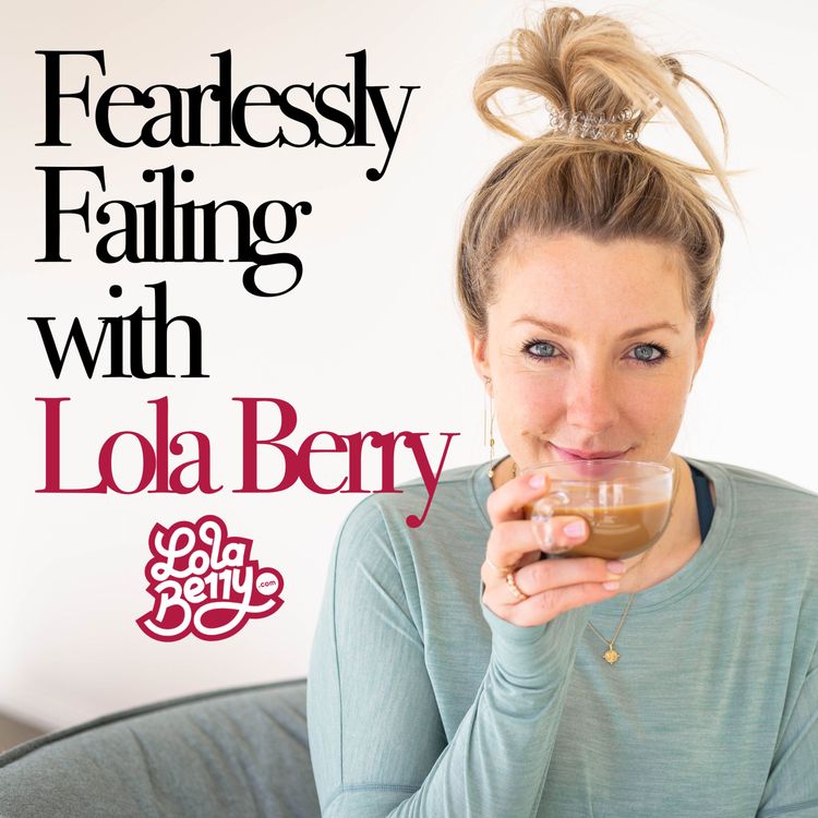 cover art for Welcome to Fearlessly Failing with Lola Berry