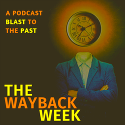 cover art for The Wayback Week