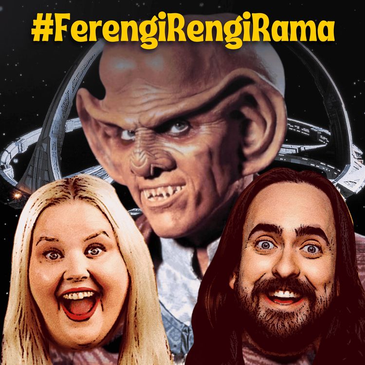 cover art for Tegan Higginbotham join us for - “"Ferengi Love Songs" - FerengiRengiRama Ep 6 [S5E20]