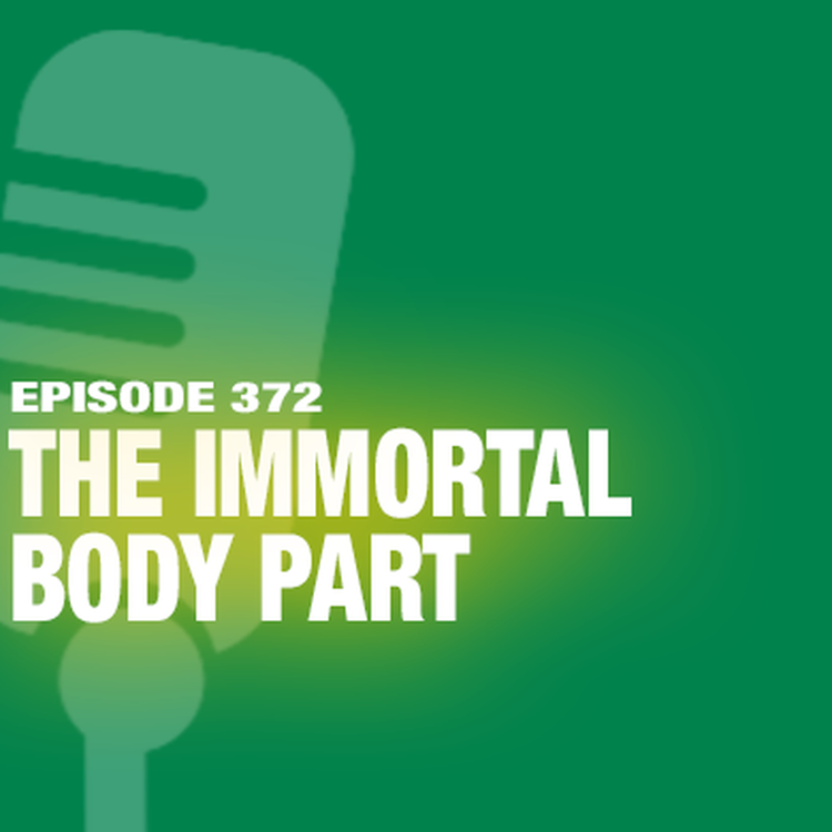 cover art for TWiL Episode 372: The Immortal Body Part