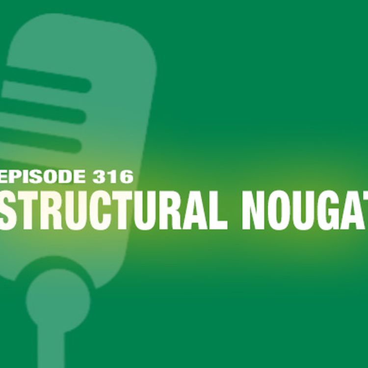 cover art for TWiL Episode 316: Structural Nougat