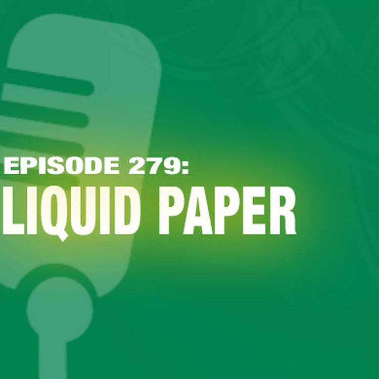 cover art for TWIL Episode 279: Liquid Paper