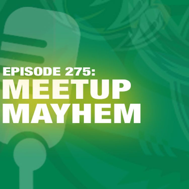 cover art for TWIL Episode 275: Meetup Mayhem