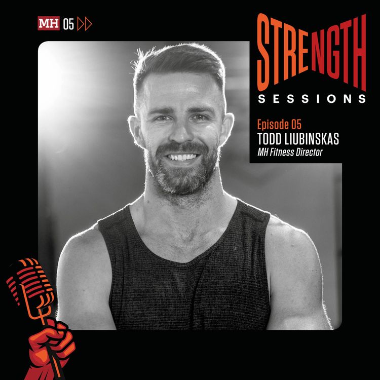 cover art for Todd Liubinskas: The MH fitness director talks finding strength in community