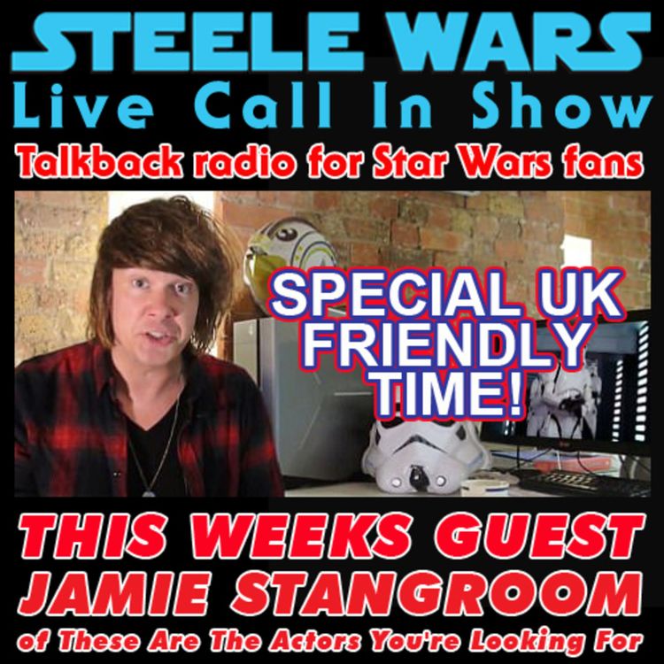 cover art for Live Call In Show – Ep 31 : Jamie Stangroom - A quest to find the real head bumping Stormtrooper & THAT Ahmed Best interview!