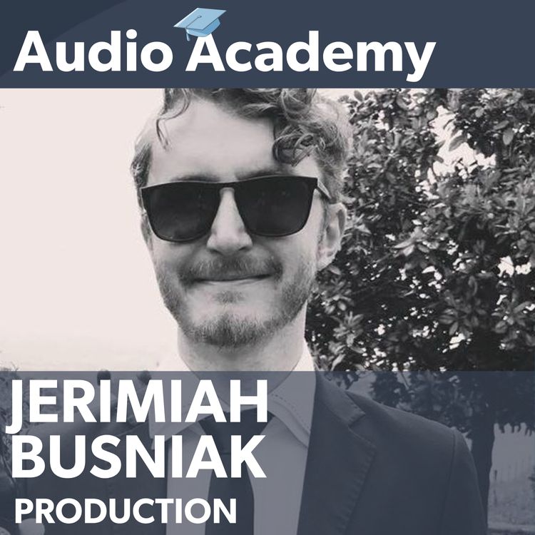 cover art for AUDIO ACADEMY | Jerimiah Busniak on Creative Tension and Building Tools That Save Producers Time