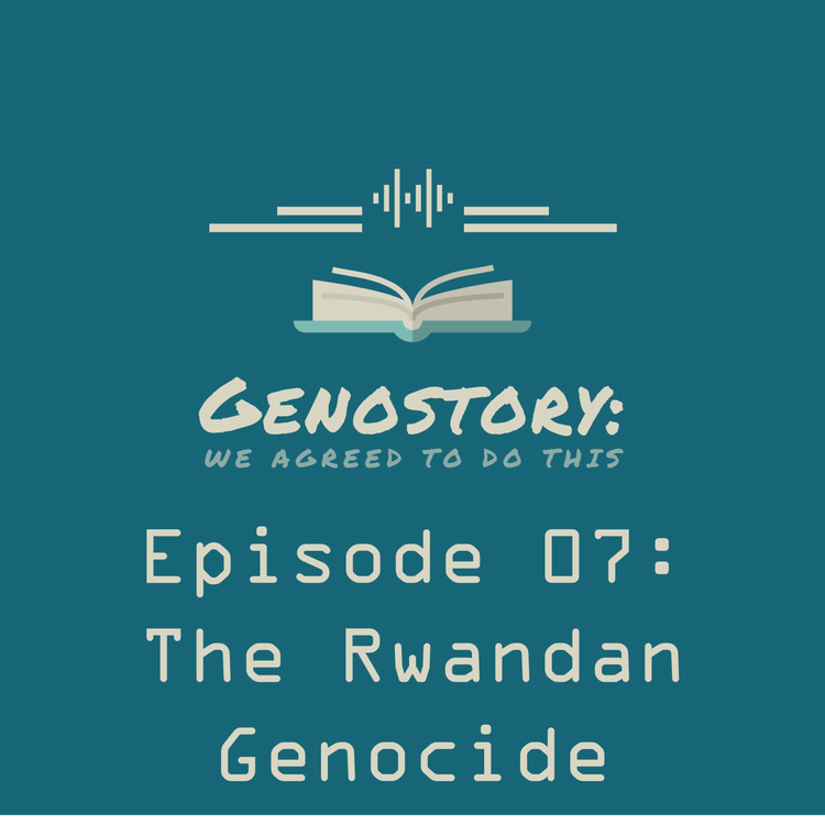 cover art for Ep. 1.07 The Rwandan Genocide