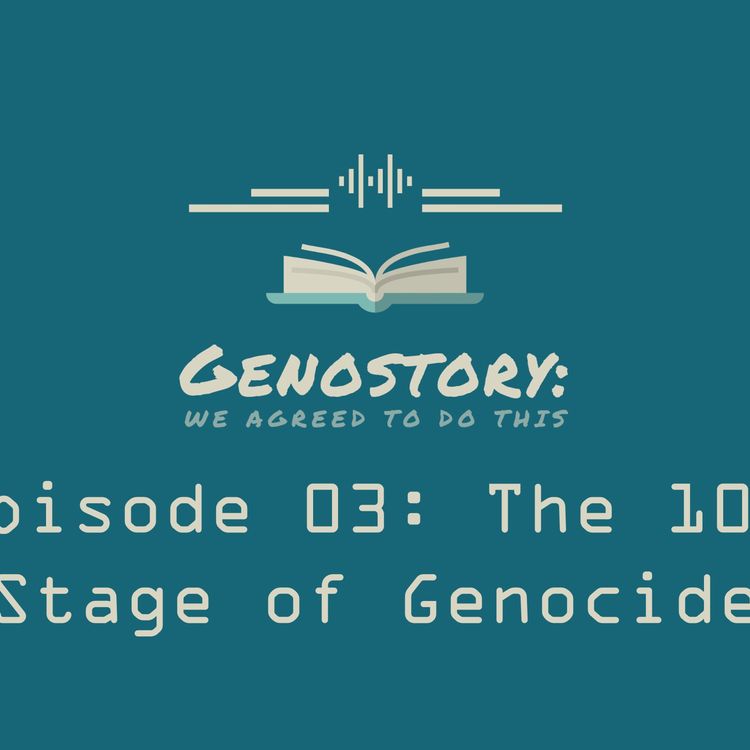 cover art for Ep. 1.03 The 10th Stage of Genocide