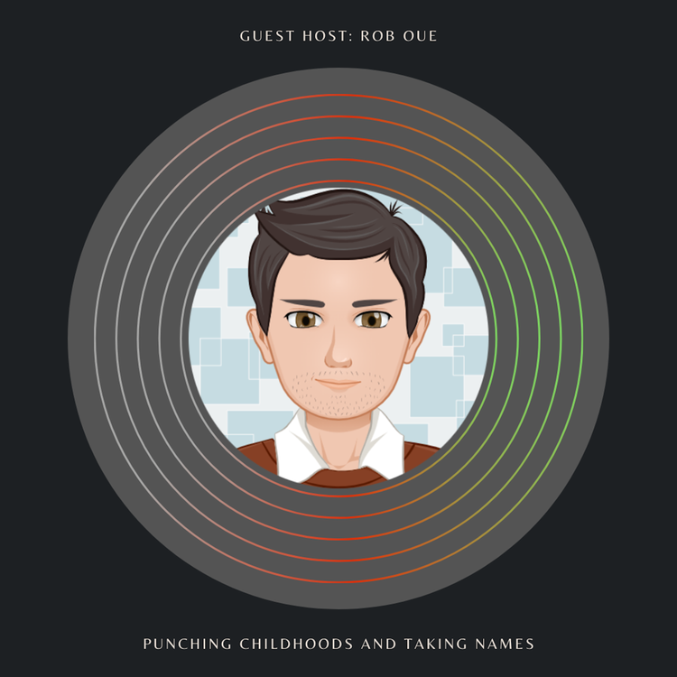 cover art for Punching childhoods and taking names with Rob Oue