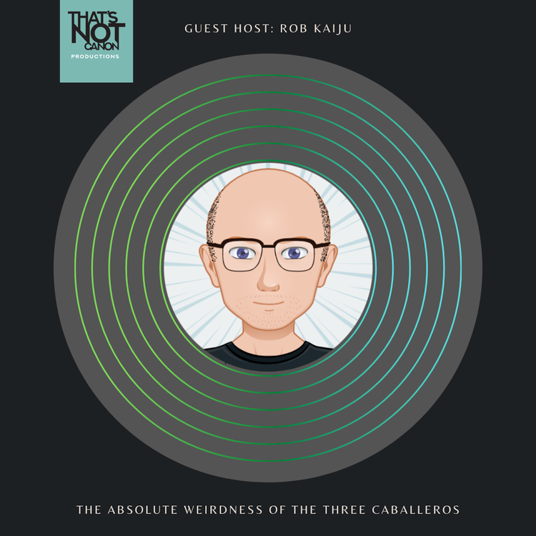 cover art for The Absolute Weirdness of the Three Caballeros with Rob Kaiju