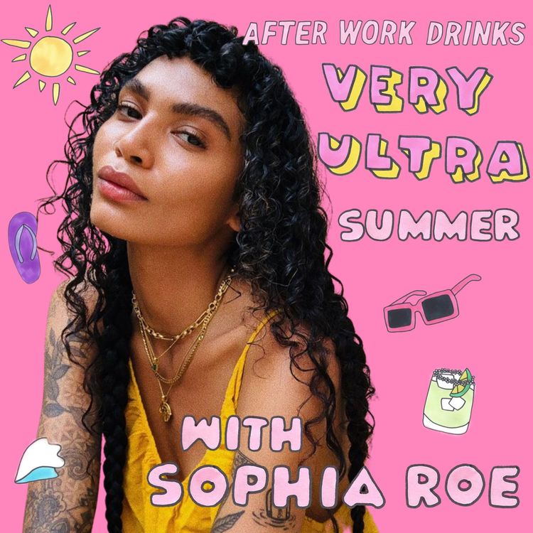 cover art for A Very Ultra Summer With... Sophia Roe