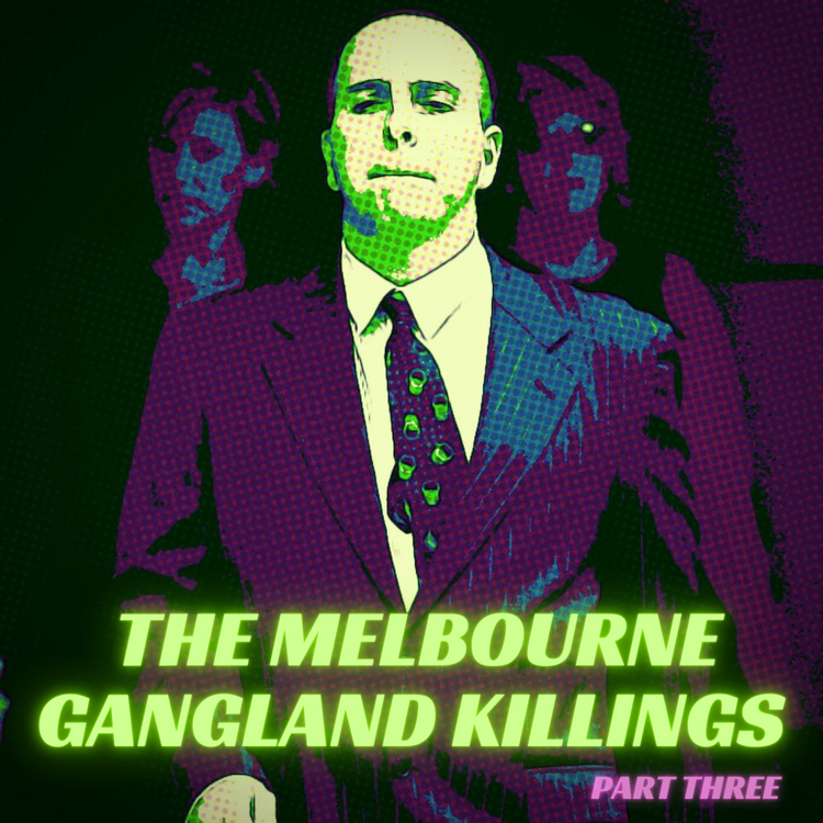 cover art for The Melbourne Gangland Killings, Part 3