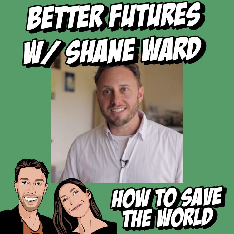 cover art for Better Futures w/ Shane Ward