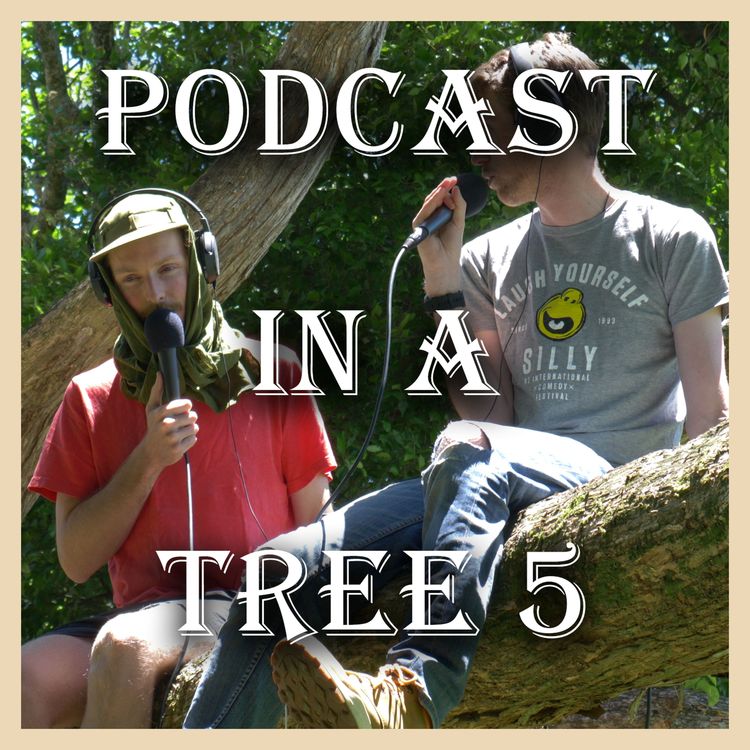 cover art for Podcast In A Tree 5