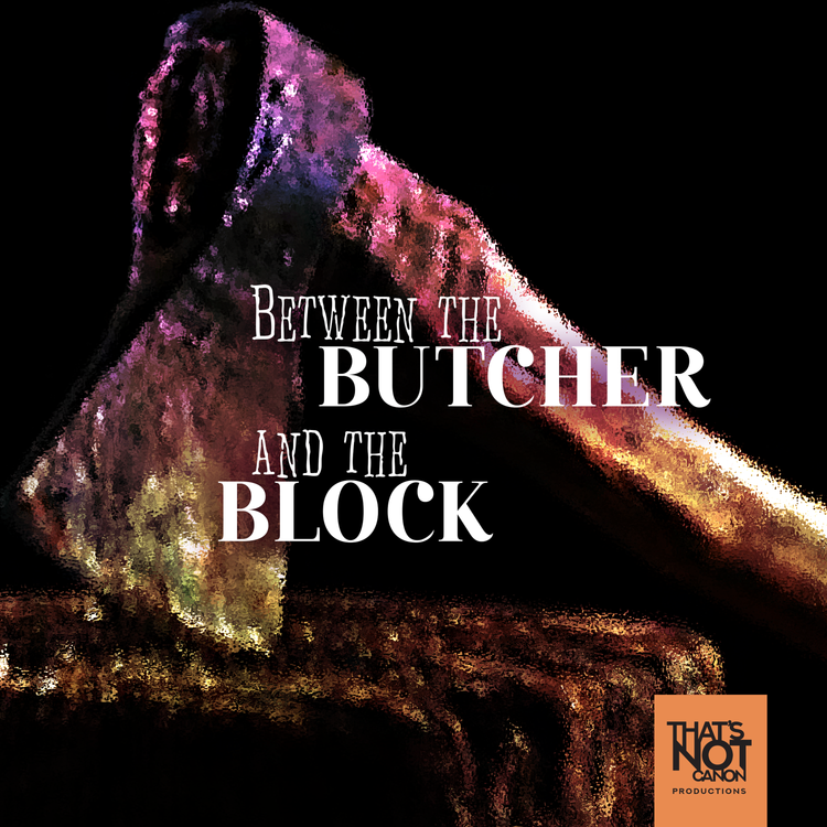 cover art for Between the Butcher and the Block - episode 5