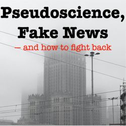 cover art for Pseudoscience, Fake News and How to Fight Back