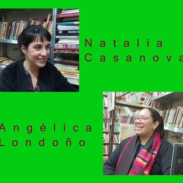 cover art for Hoy nos visitan Angélica Londoño: Sicóloga  y  Natalia Casanova: Directora y Actriz de Teatro