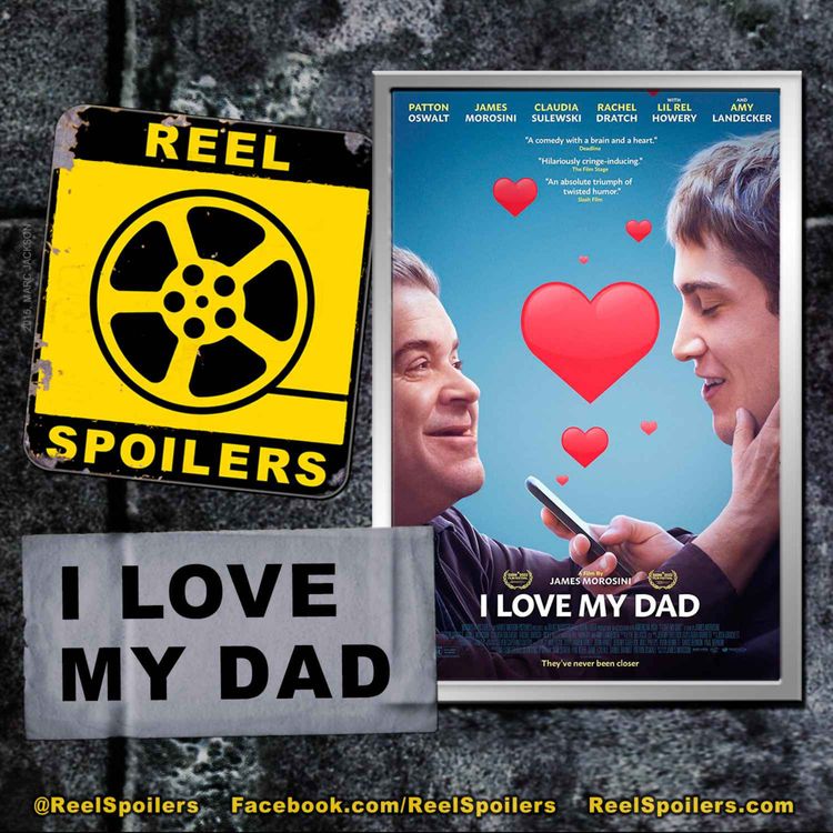 cover art for I LOVE MY DAD Starring Patton Oswalt, James Morosini, Claudia Sulewski