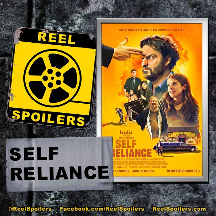 cover art for SELF RELIANCE Starring Jake Johnson, Anna Kendrick, Natalie Morales