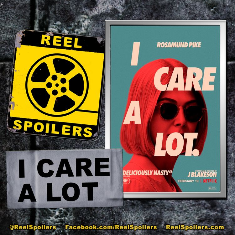 cover art for I CARE A LOT Starring Rosamund Pike, Peter Dinklege, Eiza González