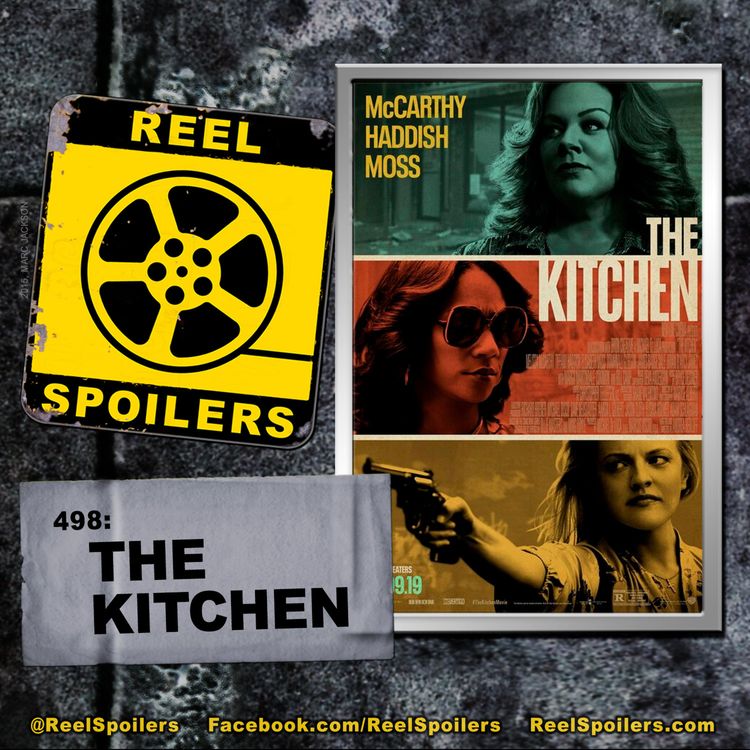 cover art for 498: 'The Kitchen' Starring Elisabeth Moss, Melissa McCarthy, Tiffany Haddish