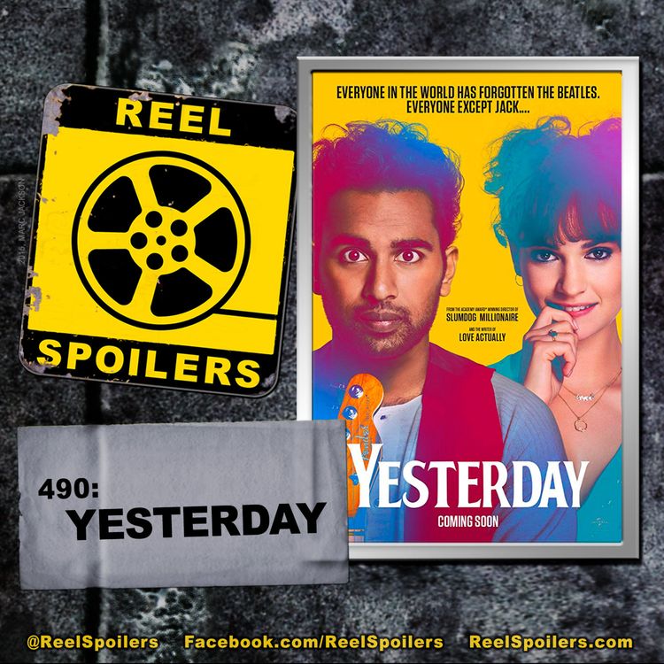 cover art for 490: 'Yesterday' Starring Himesh Patel, Lily James, Sophia Di Martino
