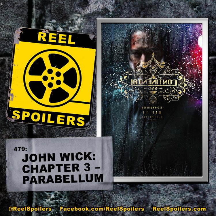 cover art for 479: "John Wick: Chapter 3 – Parabellum" Starring Keanu Reeves, Halle Berry
