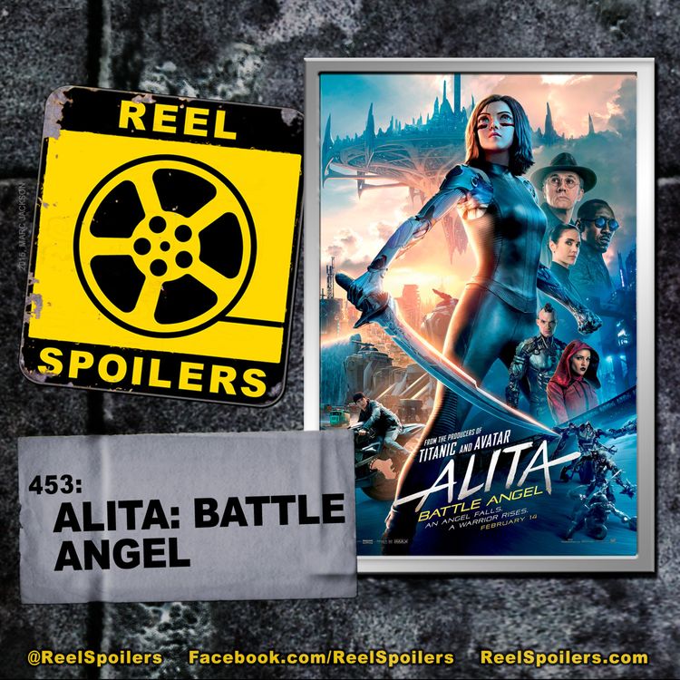 cover art for 453: 'Alita: Battle Angel' Starring Rosa Salazar, ‎Christoph Waltz‎, ‎Jennifer Connelly